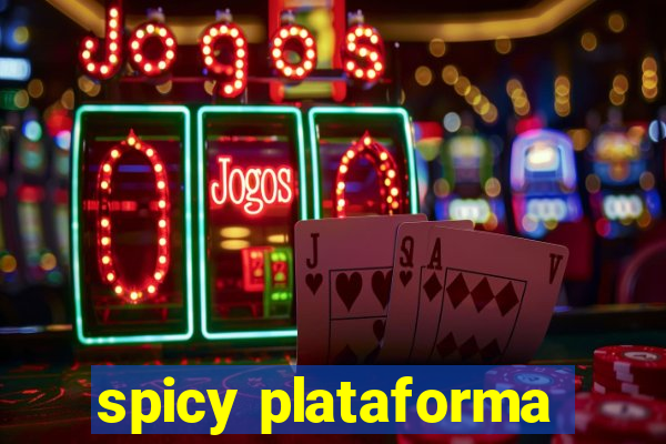 spicy plataforma