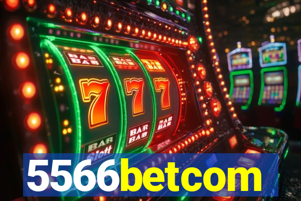 5566betcom