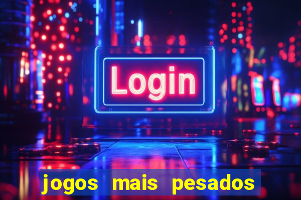 jogos mais pesados para android