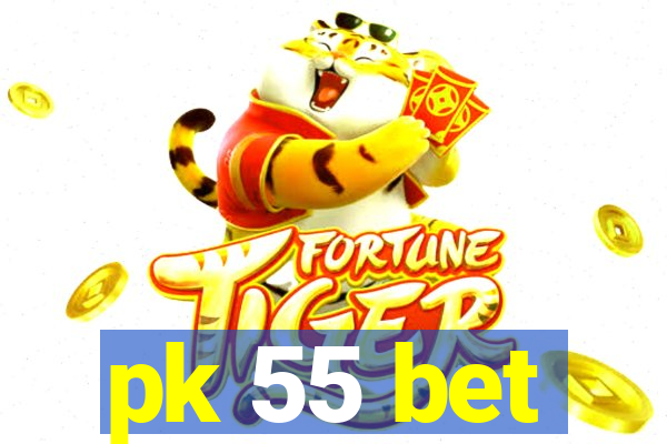 pk 55 bet