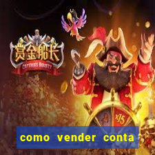 como vender conta de jogo