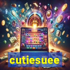 cutiesuee