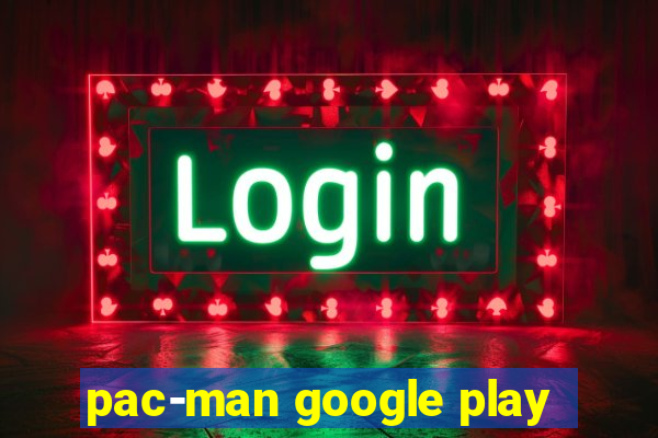 pac-man google play