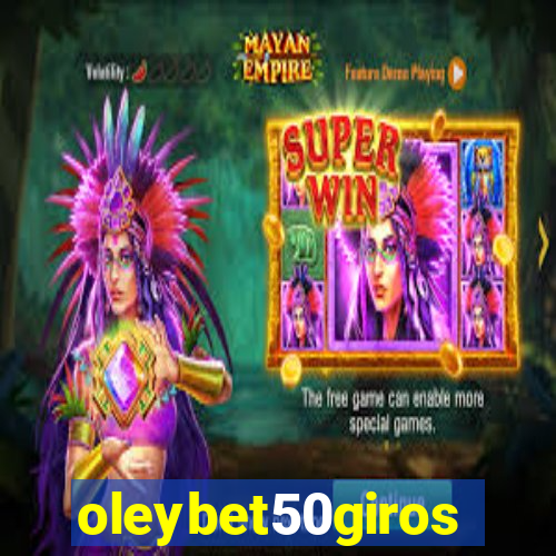 oleybet50giros