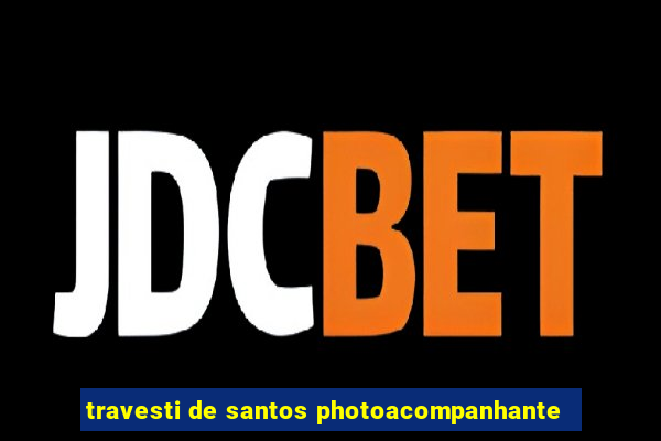 travesti de santos photoacompanhante