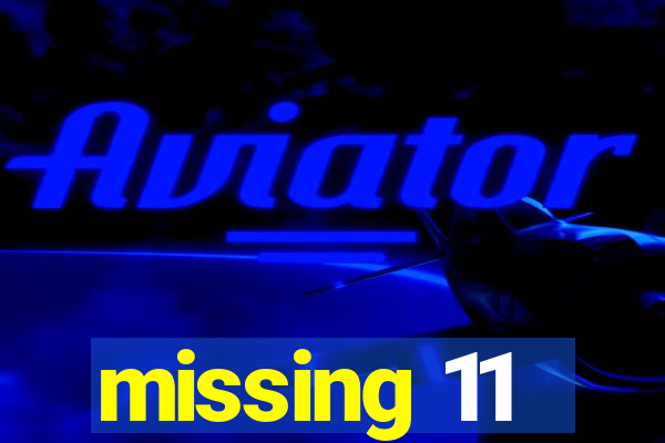missing 11