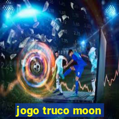 jogo truco moon