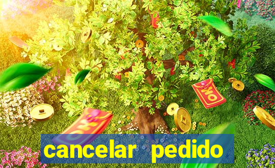 cancelar pedido casas bahia