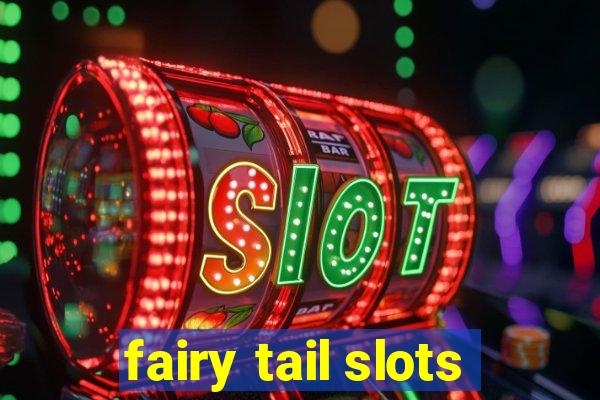 fairy tail slots
