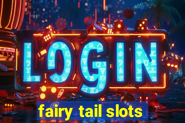 fairy tail slots