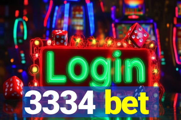 3334 bet