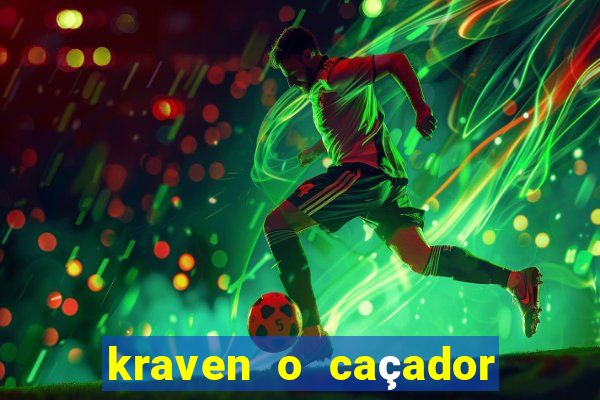 kraven o caçador filme completo dublado download