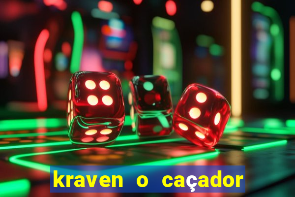kraven o caçador filme completo dublado download