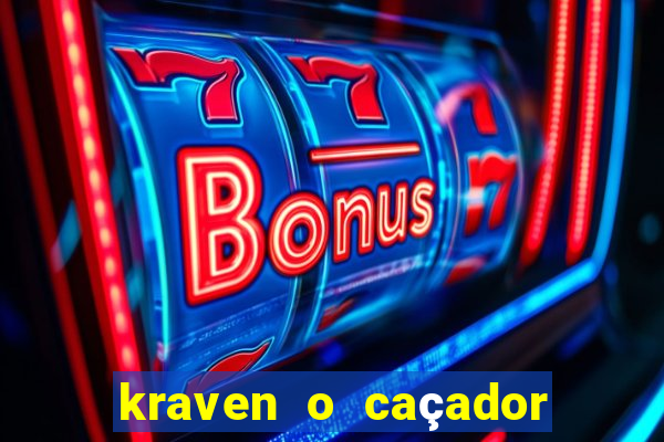 kraven o caçador filme completo dublado download