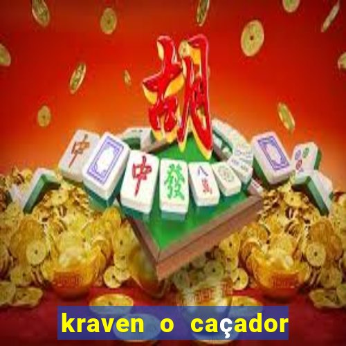 kraven o caçador filme completo dublado download