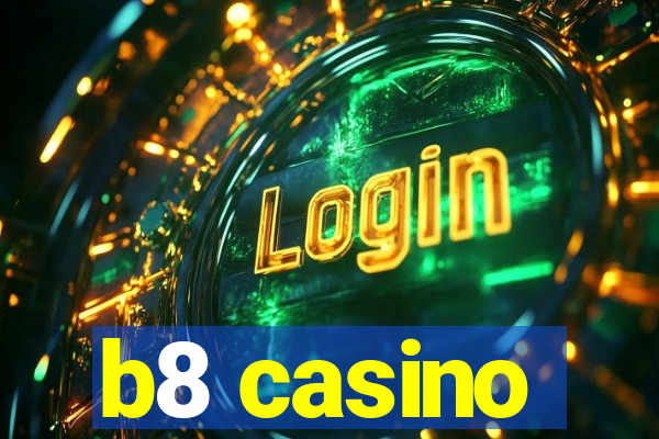 b8 casino