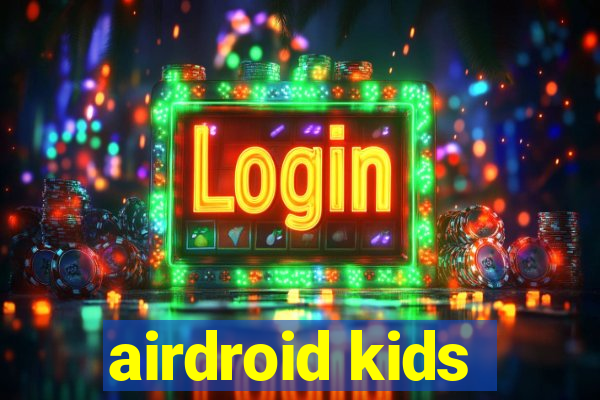 airdroid kids