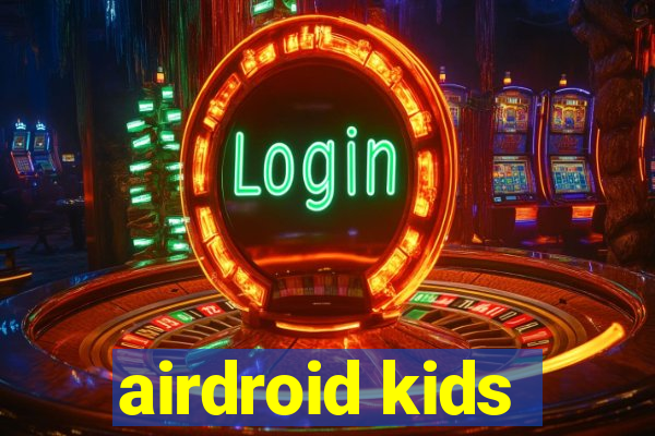 airdroid kids