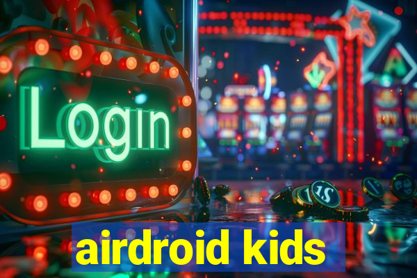 airdroid kids