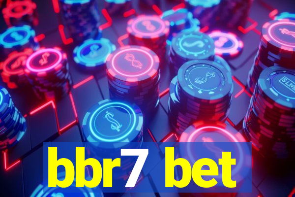 bbr7 bet