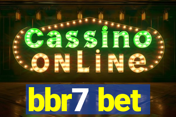 bbr7 bet