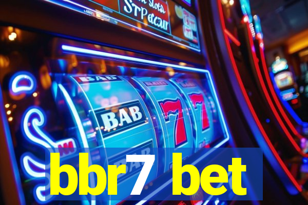 bbr7 bet