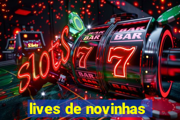 lives de novinhas