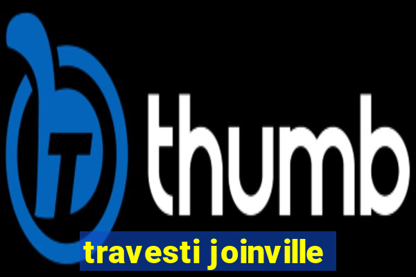 travesti joinville