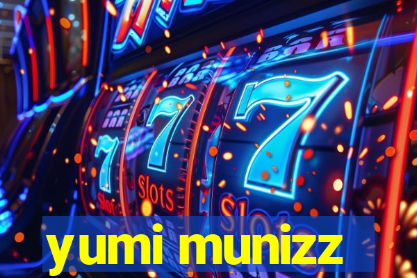 yumi munizz