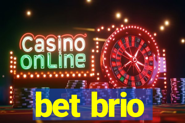 bet brio
