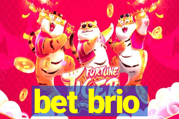 bet brio