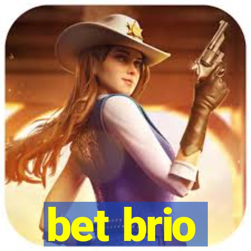bet brio