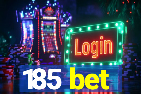 185 bet