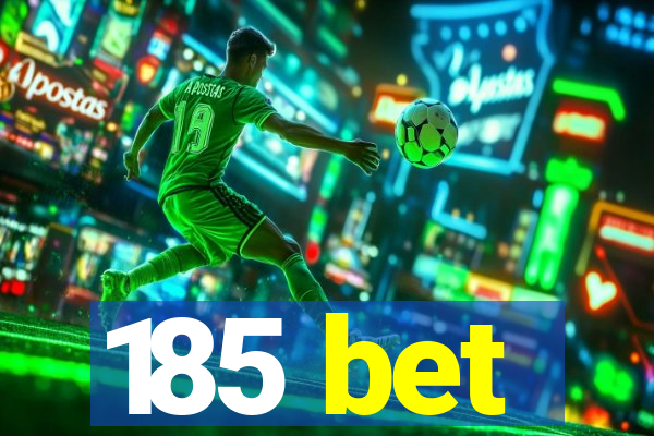 185 bet