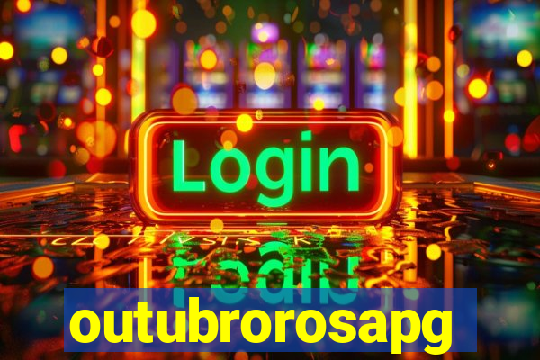 outubrorosapg