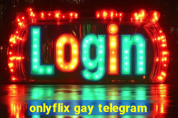 onlyflix gay telegram