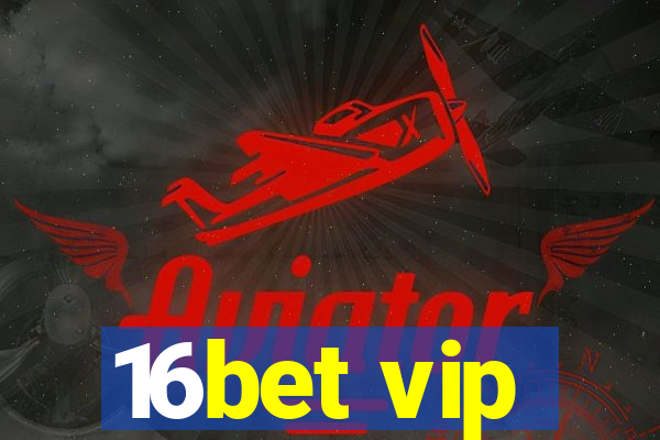 16bet vip