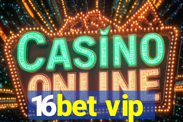 16bet vip