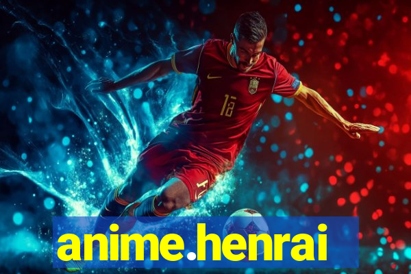 anime.henrai
