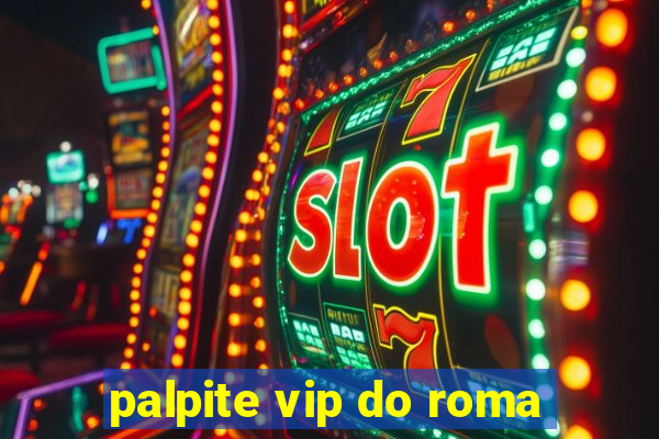 palpite vip do roma