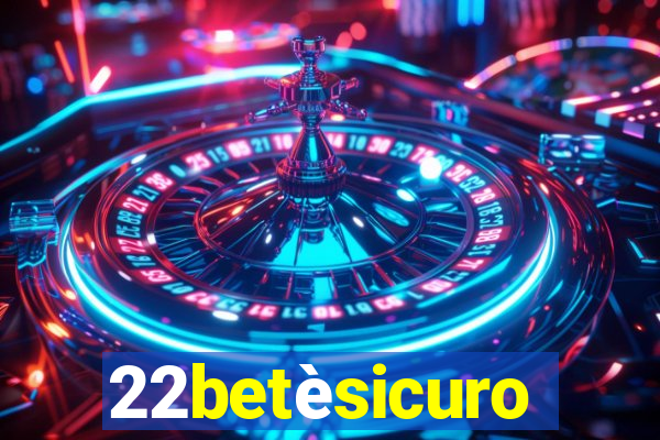 22betèsicuro