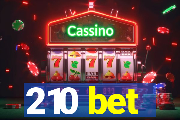 210 bet