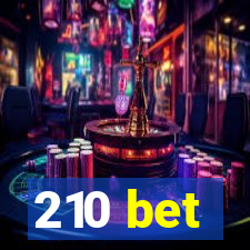 210 bet