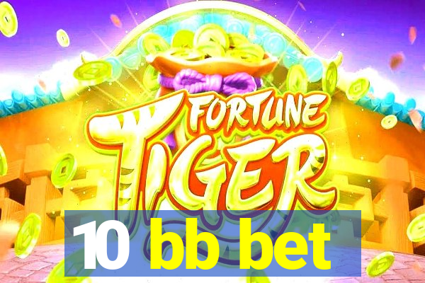 10 bb bet