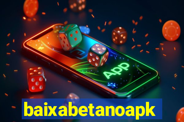 baixabetanoapk