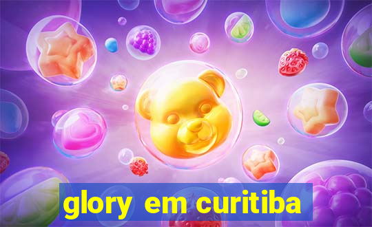 glory em curitiba