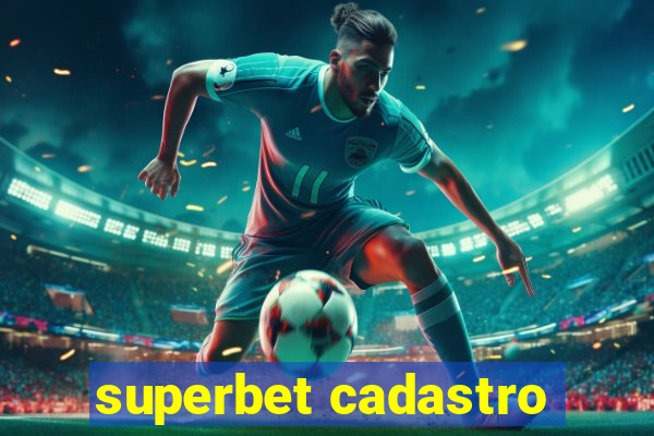 superbet cadastro
