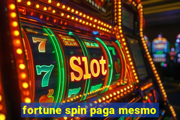 fortune spin paga mesmo