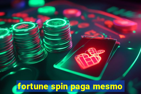 fortune spin paga mesmo