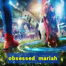 obsessed mariah carey eminem
